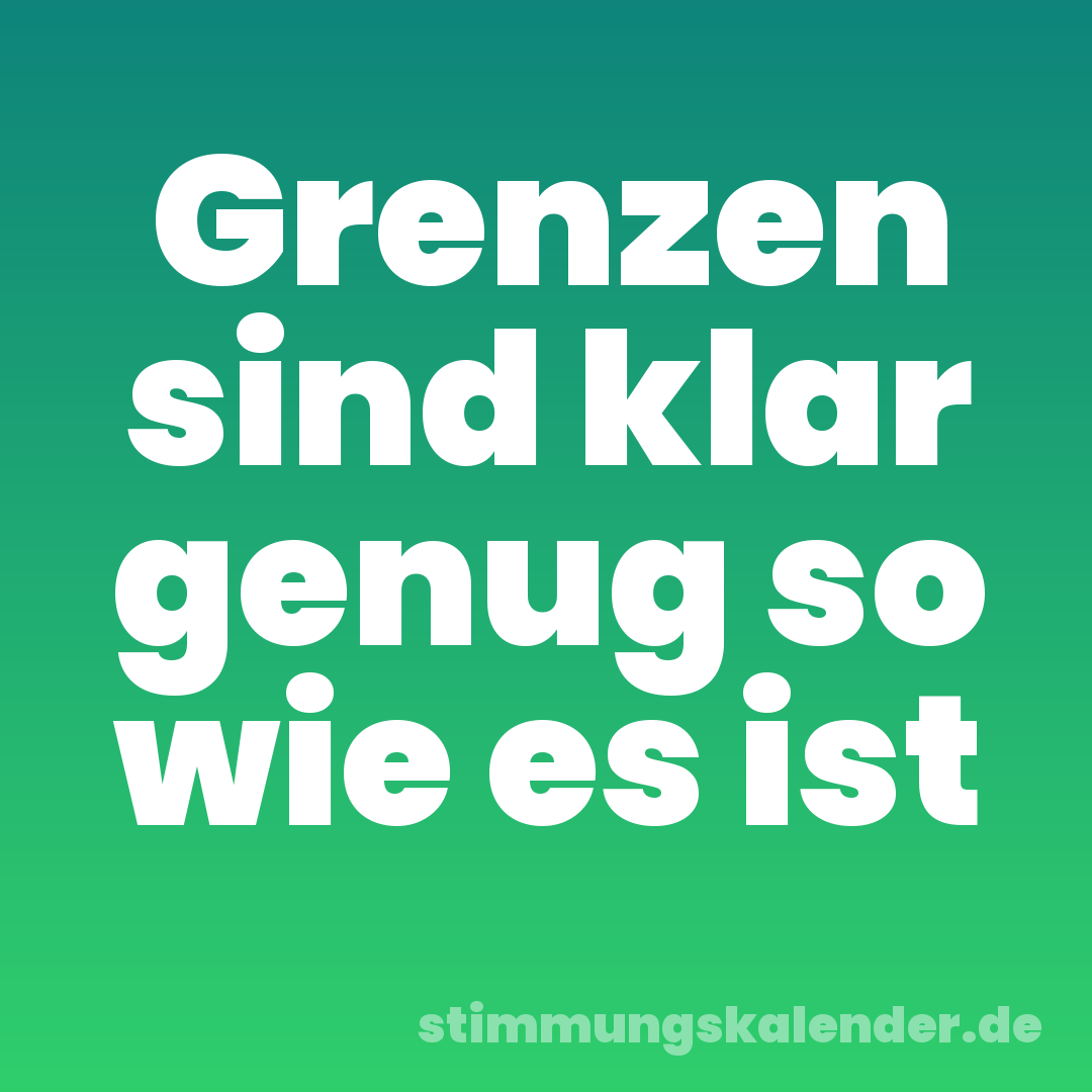 Grenzen sind klar genug so wie es ist