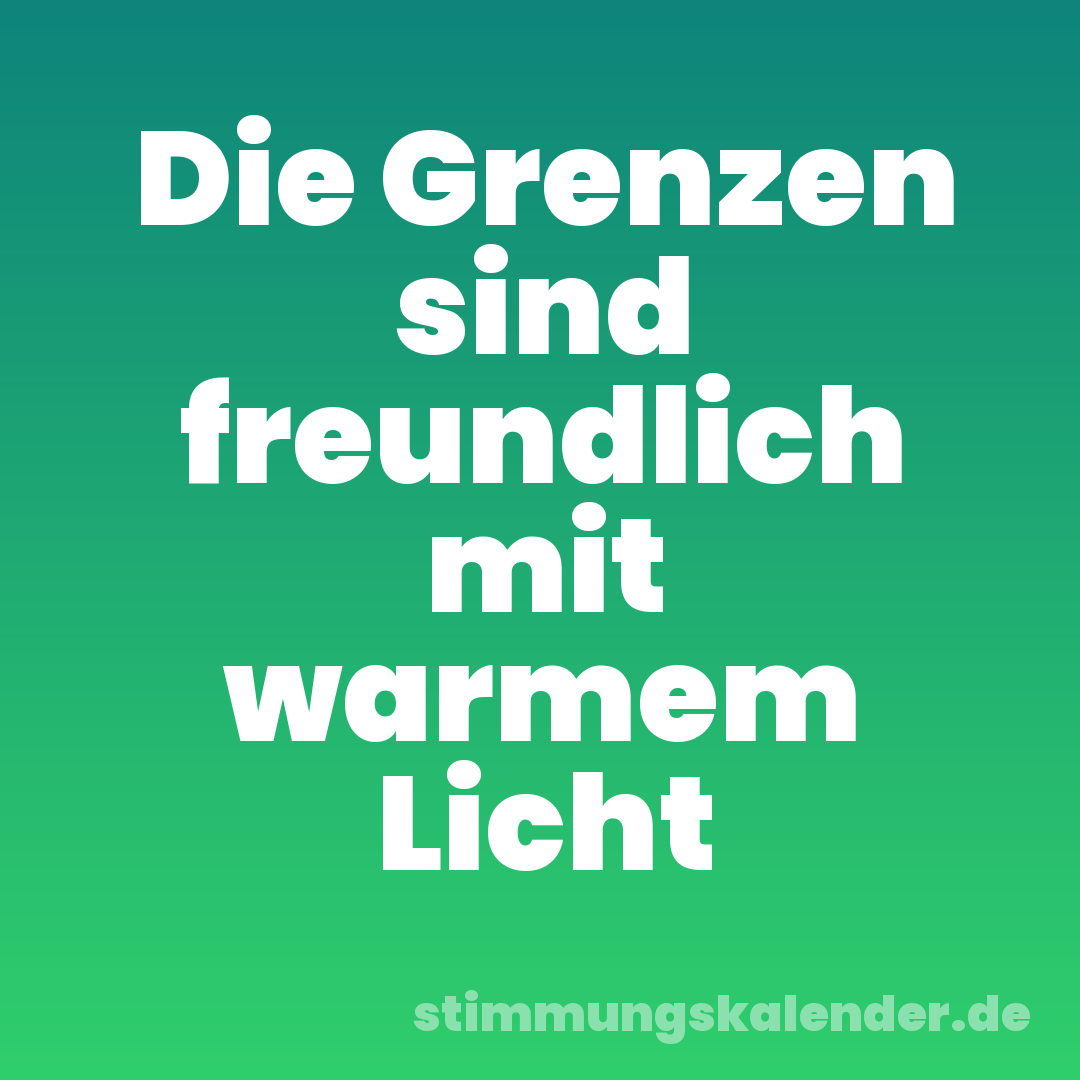 Die Grenzen sind freundlich mit warmem Licht