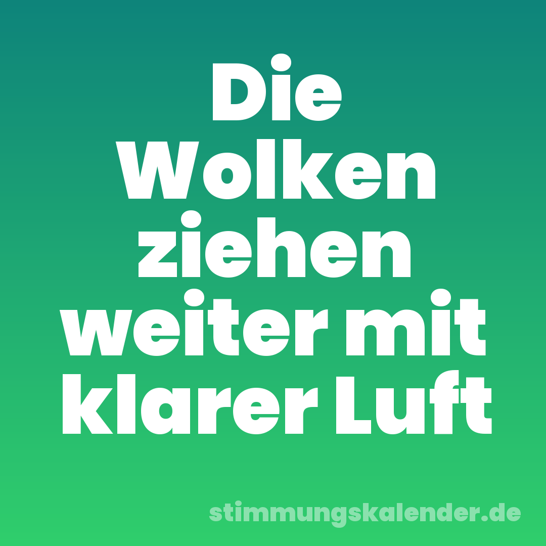 Die Wolken ziehen weiter mit klarer Luft