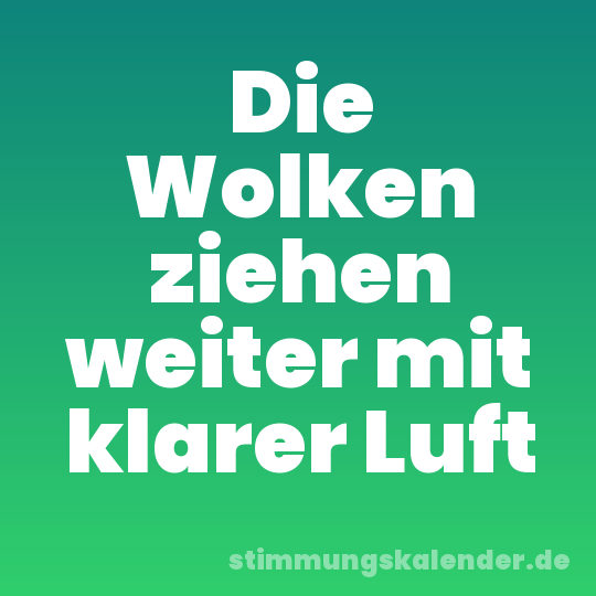 Die Wolken ziehen weiter mit klarer Luft