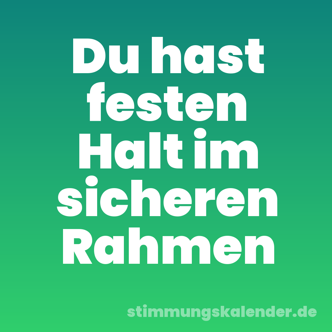 Du hast festen Halt im sicheren Rahmen