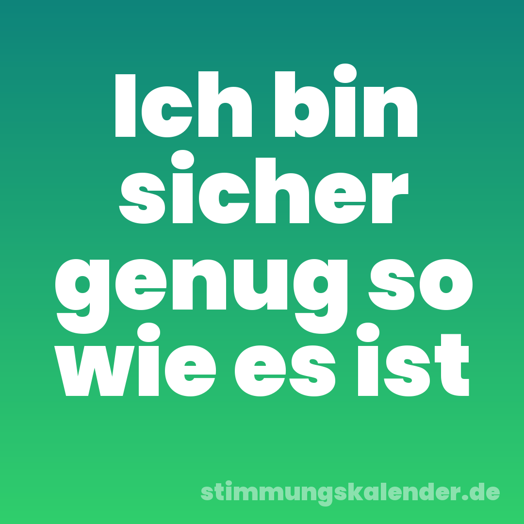 Ich bin sicher genug so wie es ist