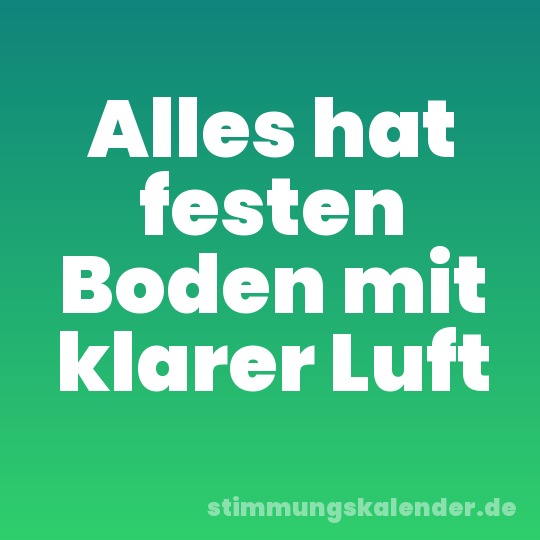 Alles hat festen Boden mit klarer Luft