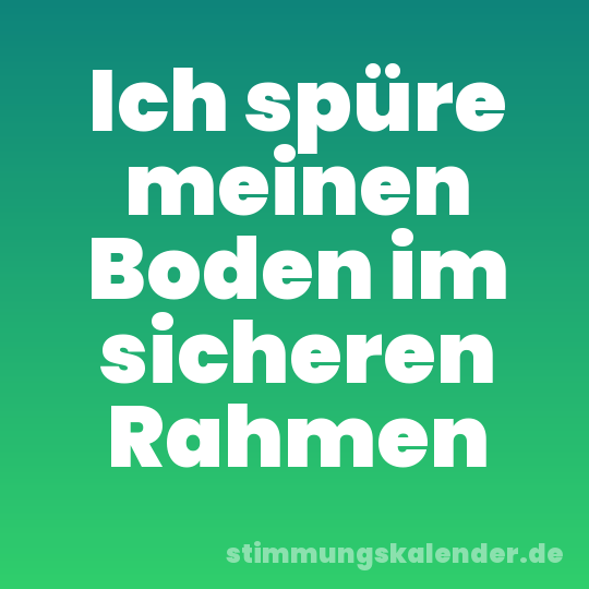Ich spüre meinen Boden im sicheren Rahmen