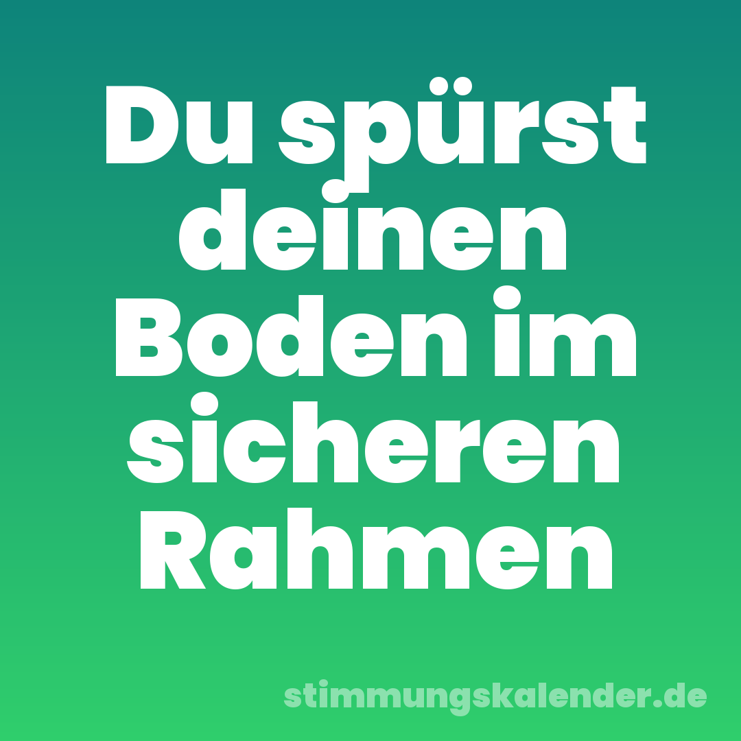Du spürst deinen Boden im sicheren Rahmen
