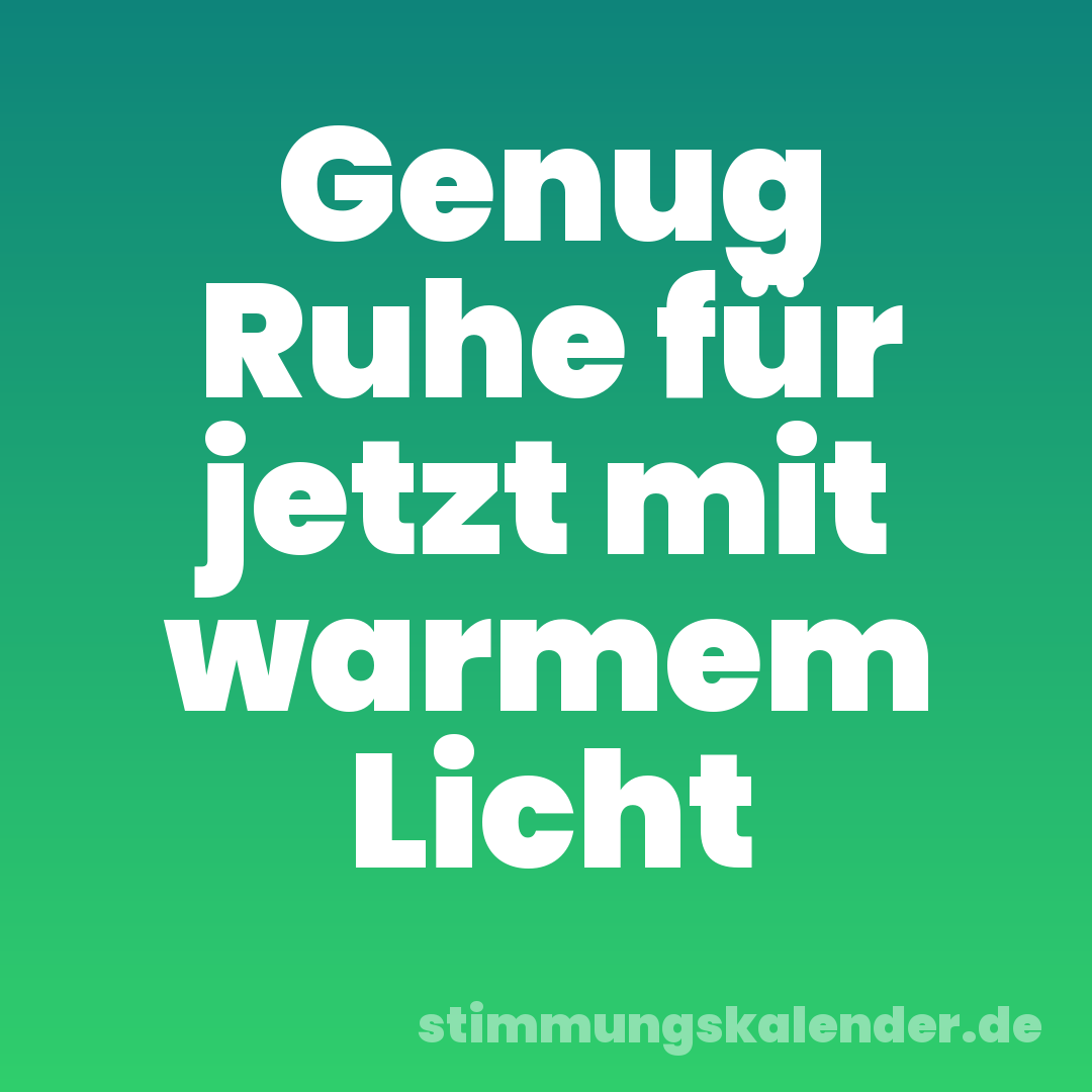 Genug Ruhe für jetzt mit warmem Licht
