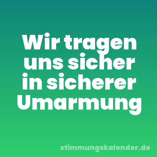 Wir tragen uns sicher in sicherer Umarmung