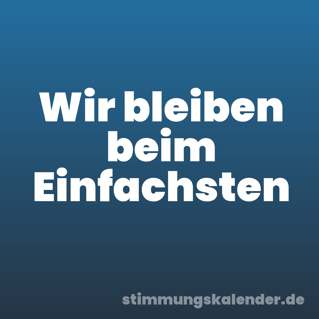 Wir bleiben beim Einfachsten