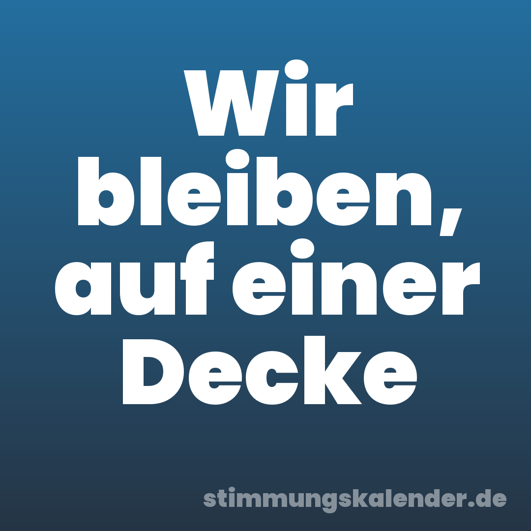Wir bleiben, auf einer Decke
