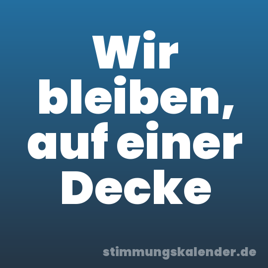Wir bleiben, auf einer Decke