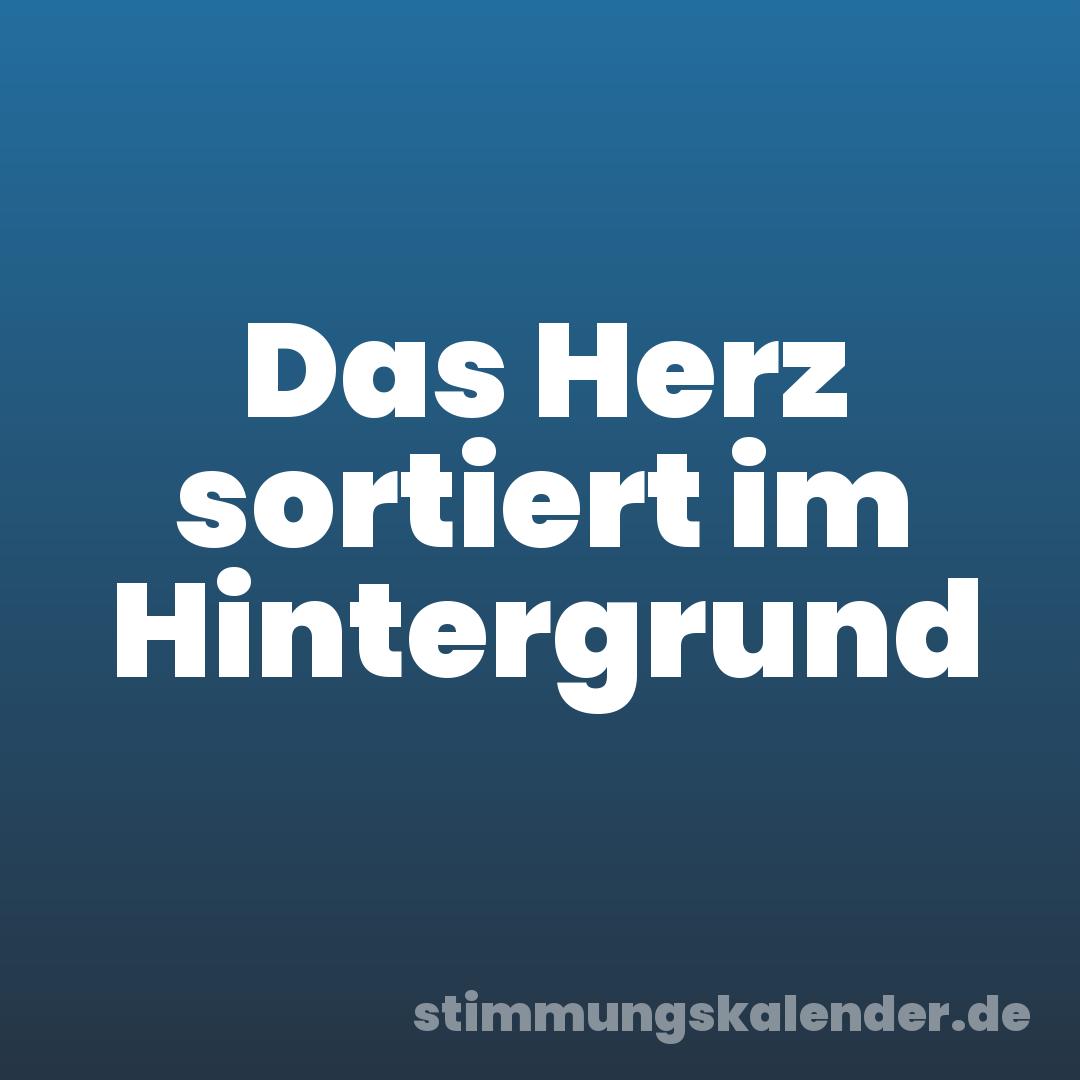 Das Herz sortiert im Hintergrund