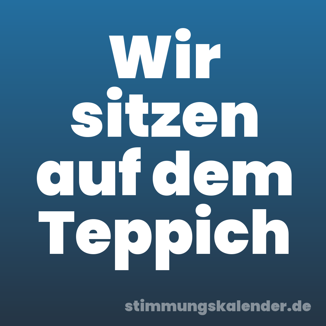 Wir sitzen auf dem Teppich