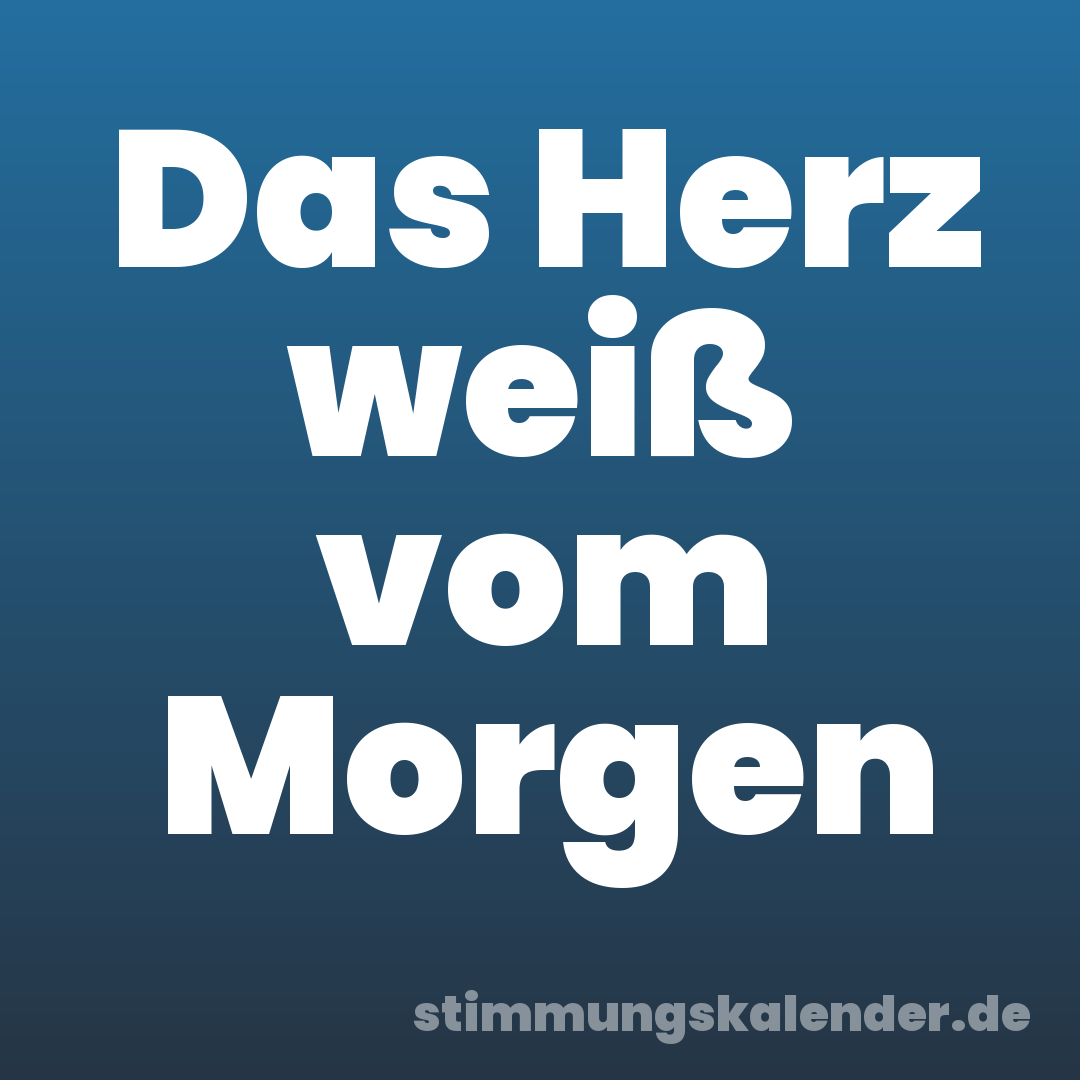 Das Herz weiß vom Morgen