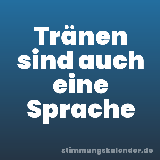 Tränen sind auch eine Sprache
