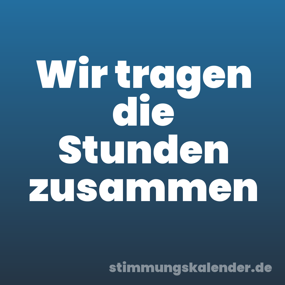 Wir tragen die Stunden zusammen