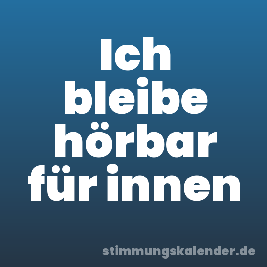 Ich bleibe hörbar für innen