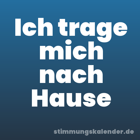 Ich trage mich nach Hause