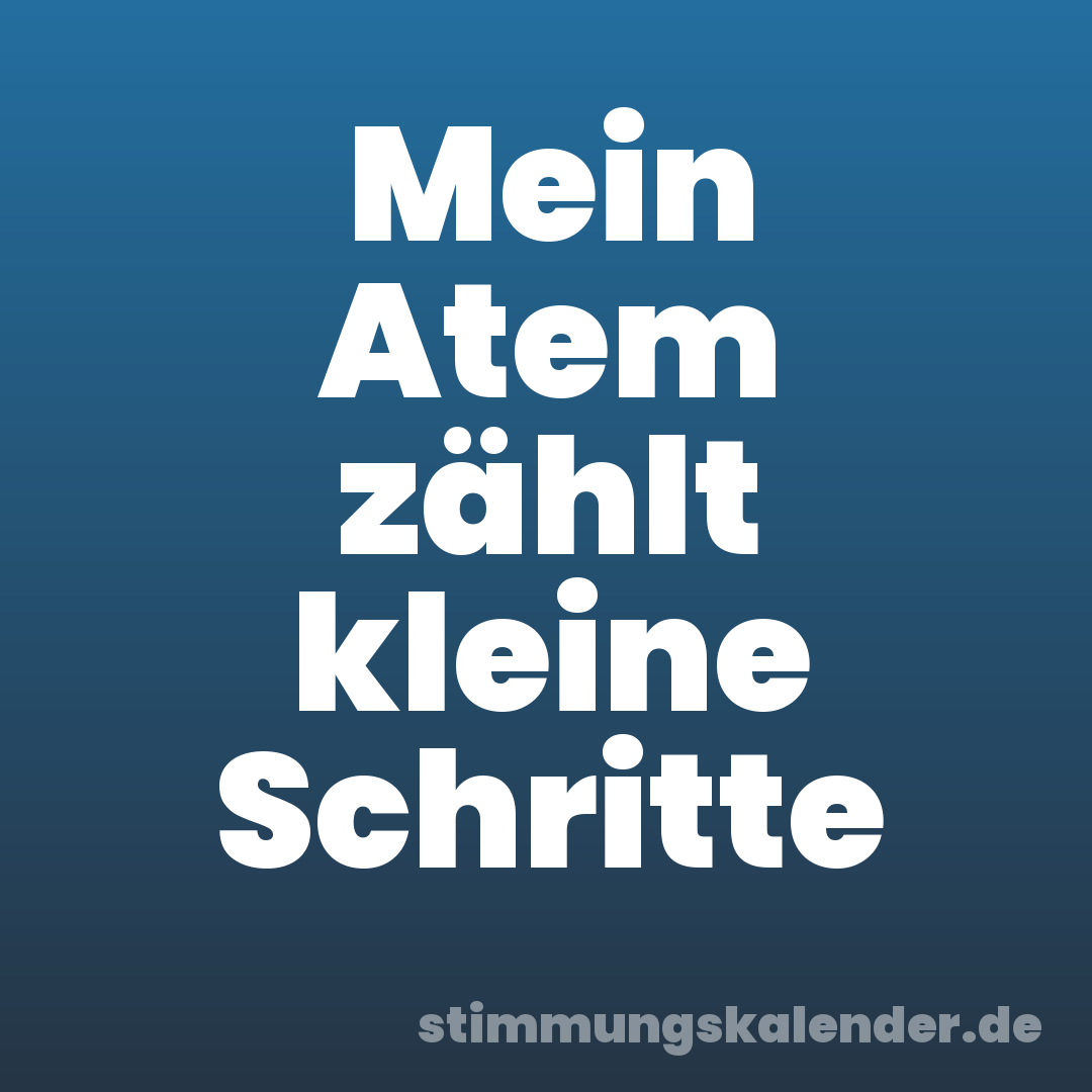 Mein Atem zählt kleine Schritte