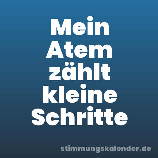 Mein Atem zählt kleine Schritte