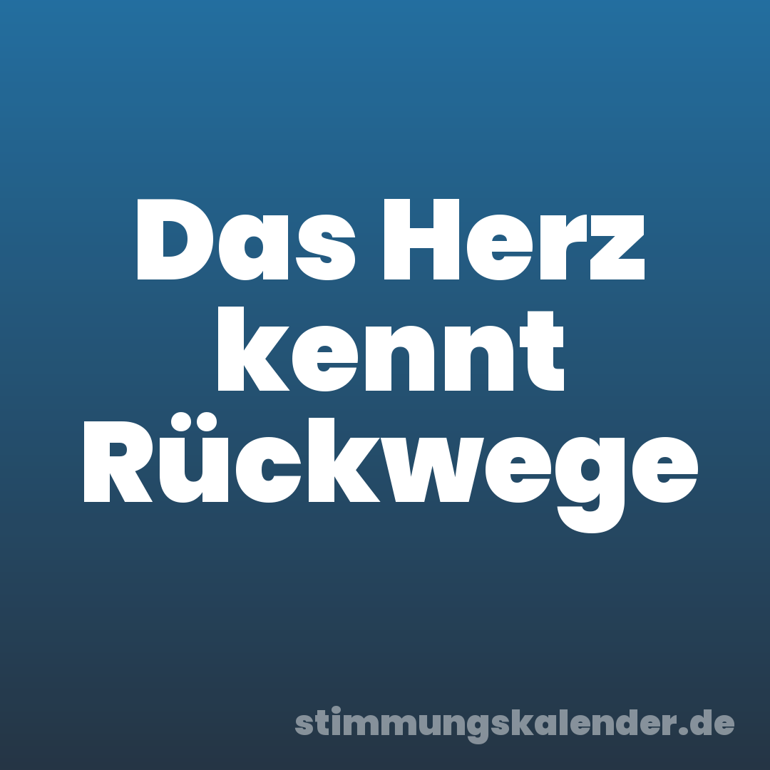Das Herz kennt Rückwege