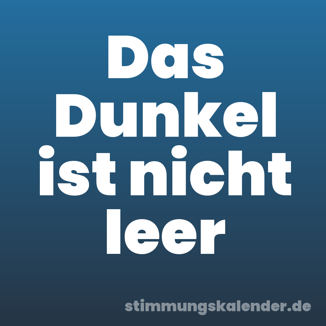 Das Dunkel ist nicht leer
