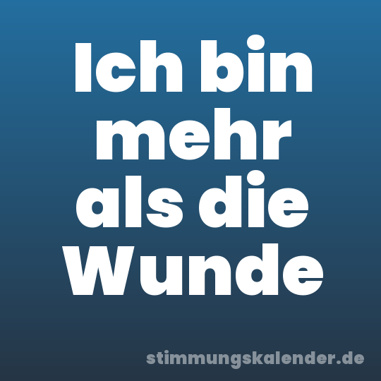 Ich bin mehr als die Wunde