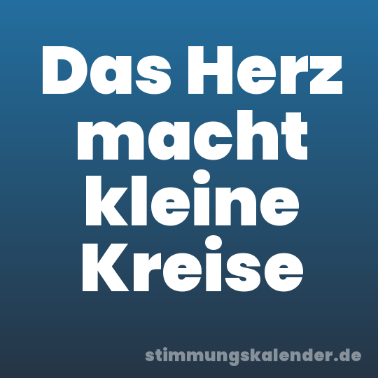 Das Herz macht kleine Kreise