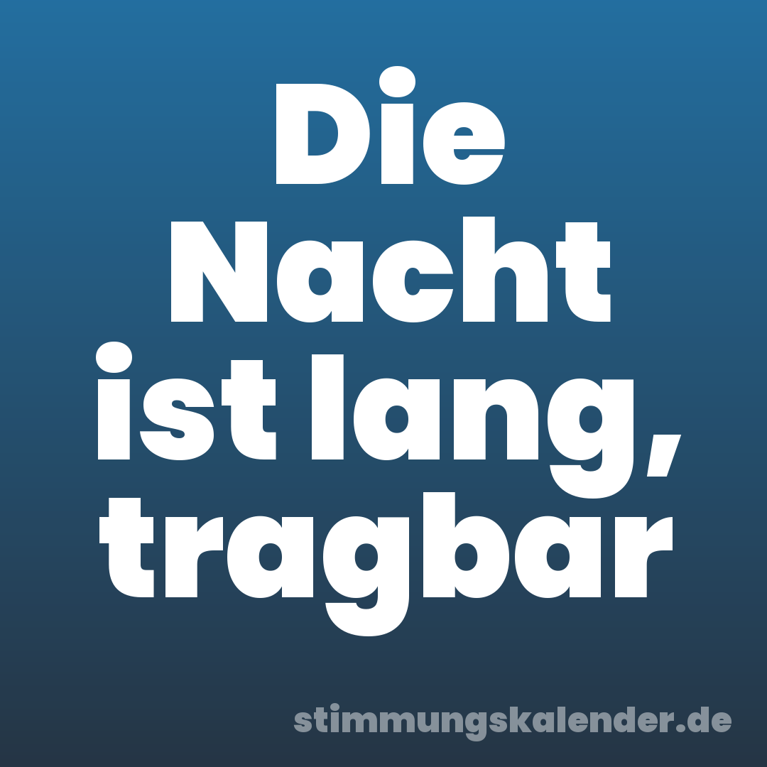 Die Nacht ist lang, tragbar