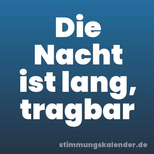Die Nacht ist lang, tragbar