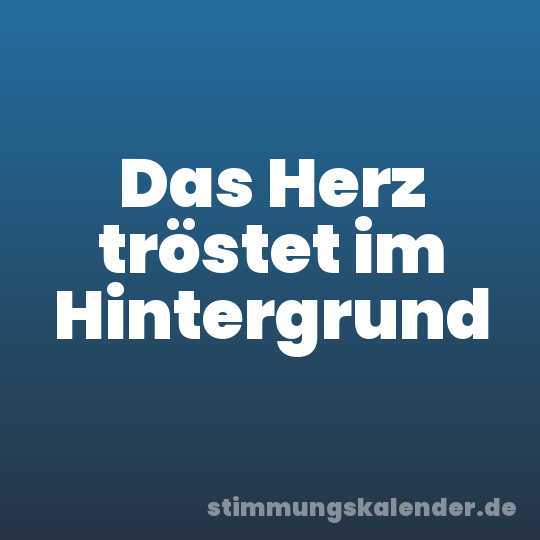Das Herz tröstet im Hintergrund