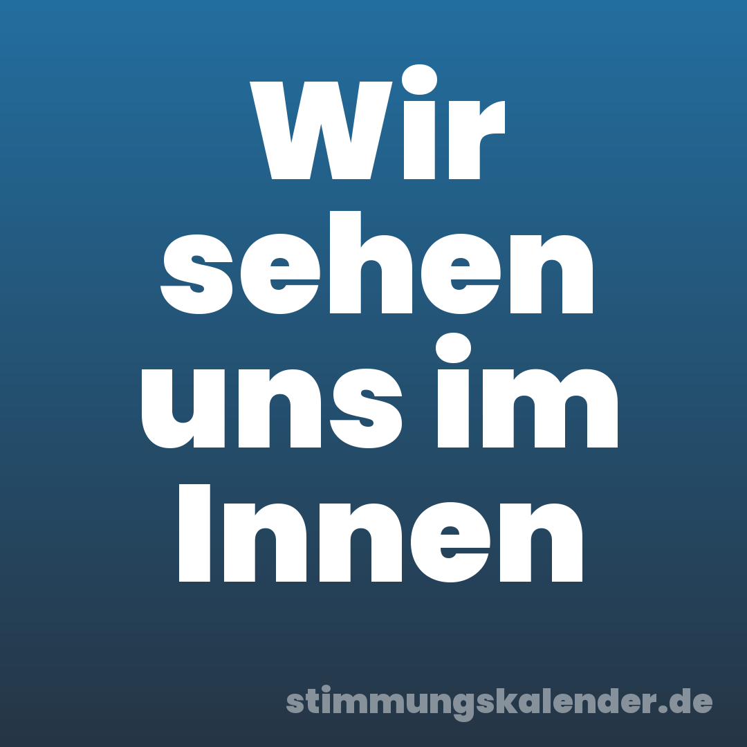 Wir sehen uns im Innen