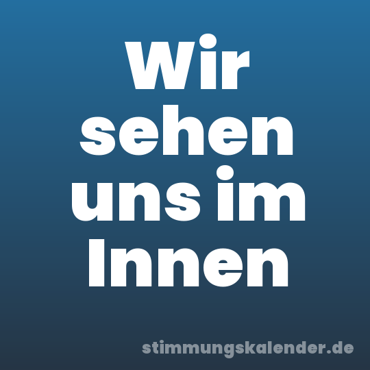 Wir sehen uns im Innen