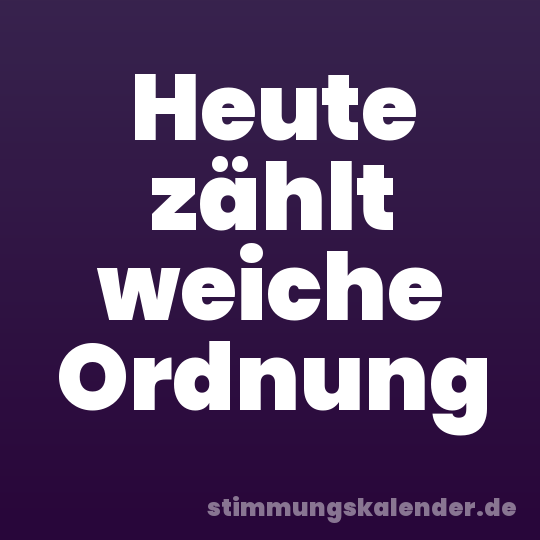 Heute zählt weiche Ordnung