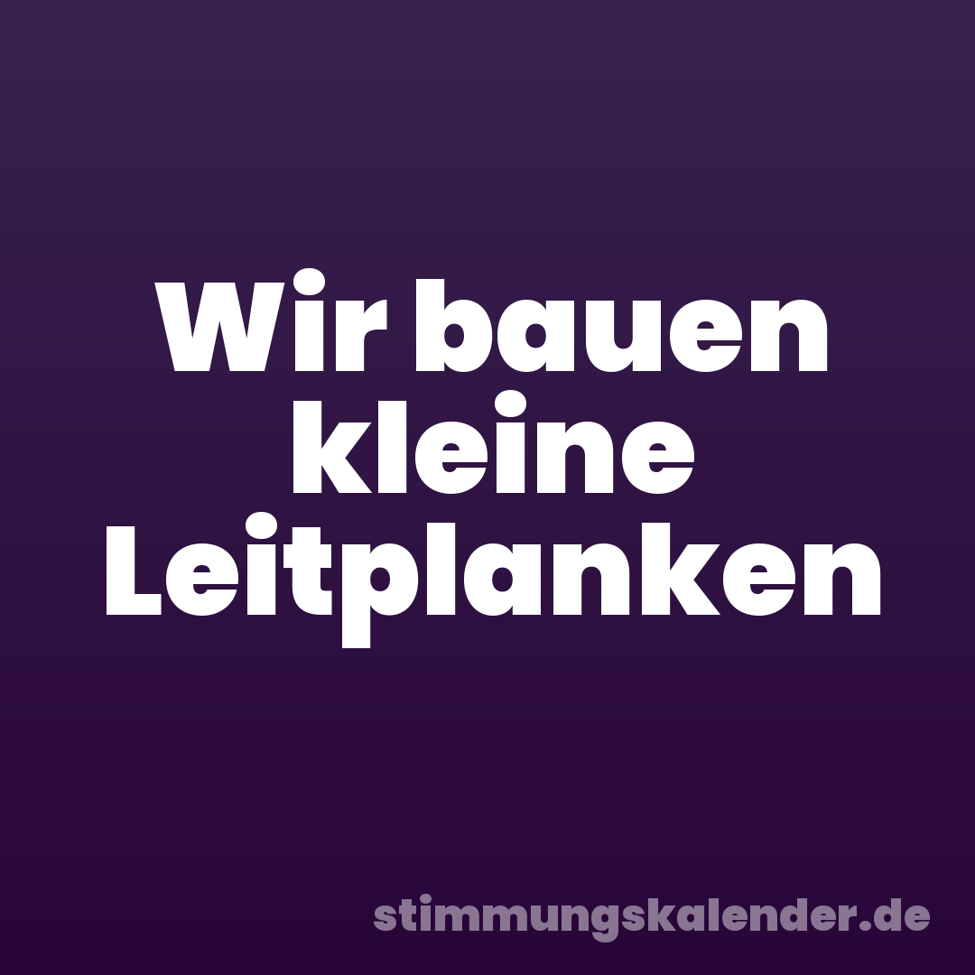 Wir bauen kleine Leitplanken