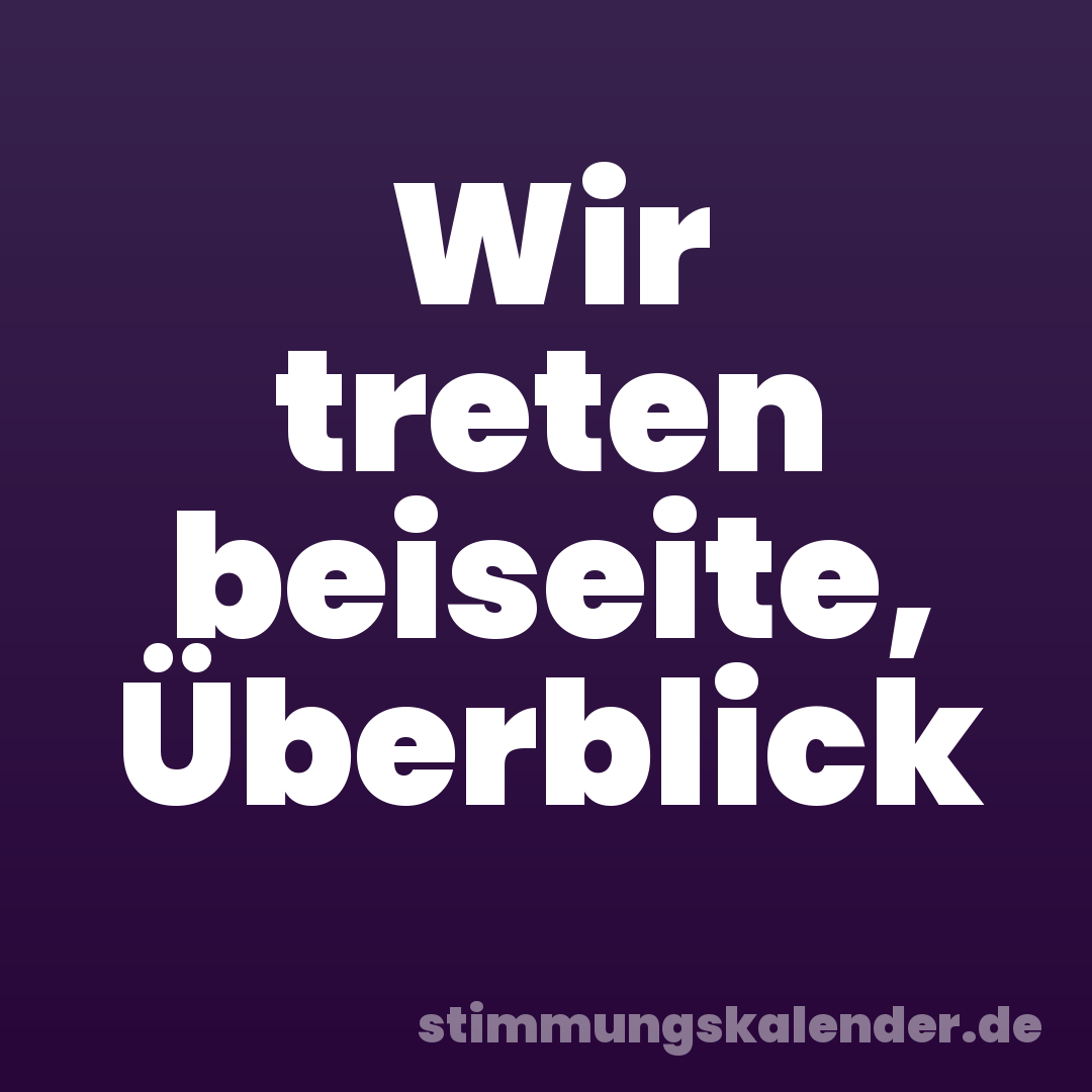 Wir treten beiseite, Überblick