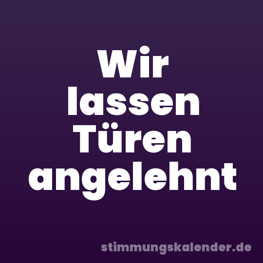 Wir lassen Türen angelehnt