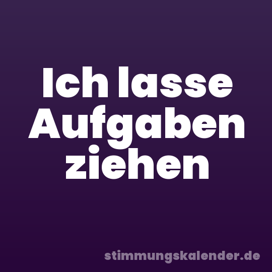 Ich lasse Aufgaben ziehen