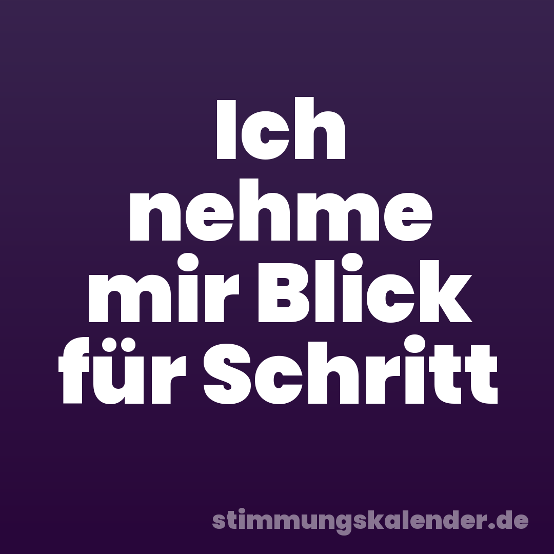 Ich nehme mir Blick für Schritt