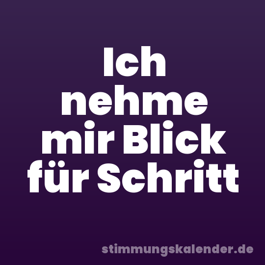 Ich nehme mir Blick für Schritt