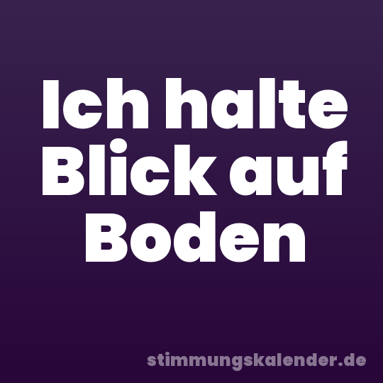 Ich halte Blick auf Boden