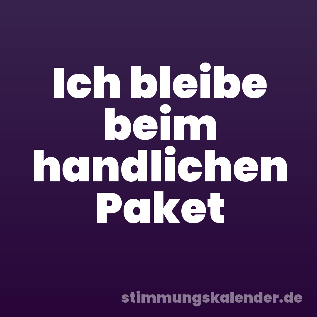 Ich bleibe beim handlichen Paket