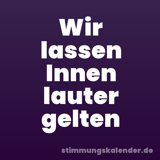 Wir lassen Innen lauter gelten