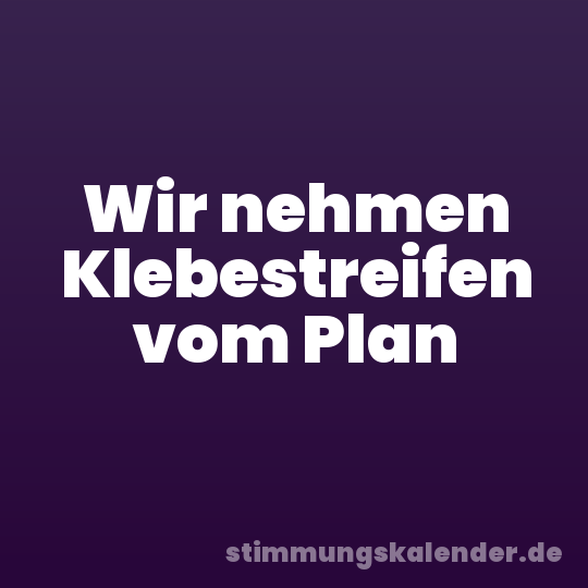 Wir nehmen Klebestreifen vom Plan