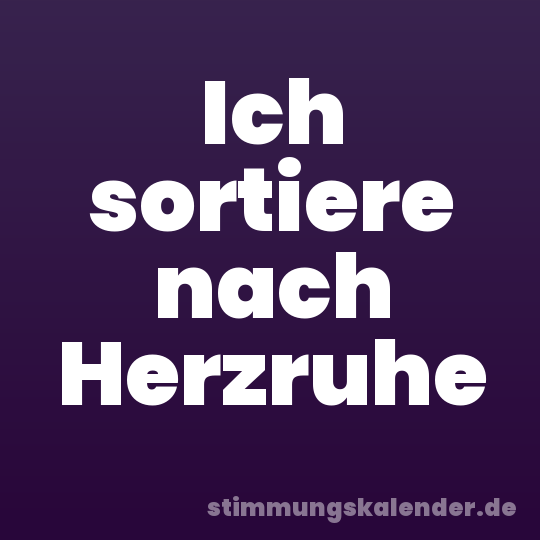 Ich sortiere nach Herzruhe