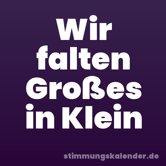 Wir falten Großes in Klein