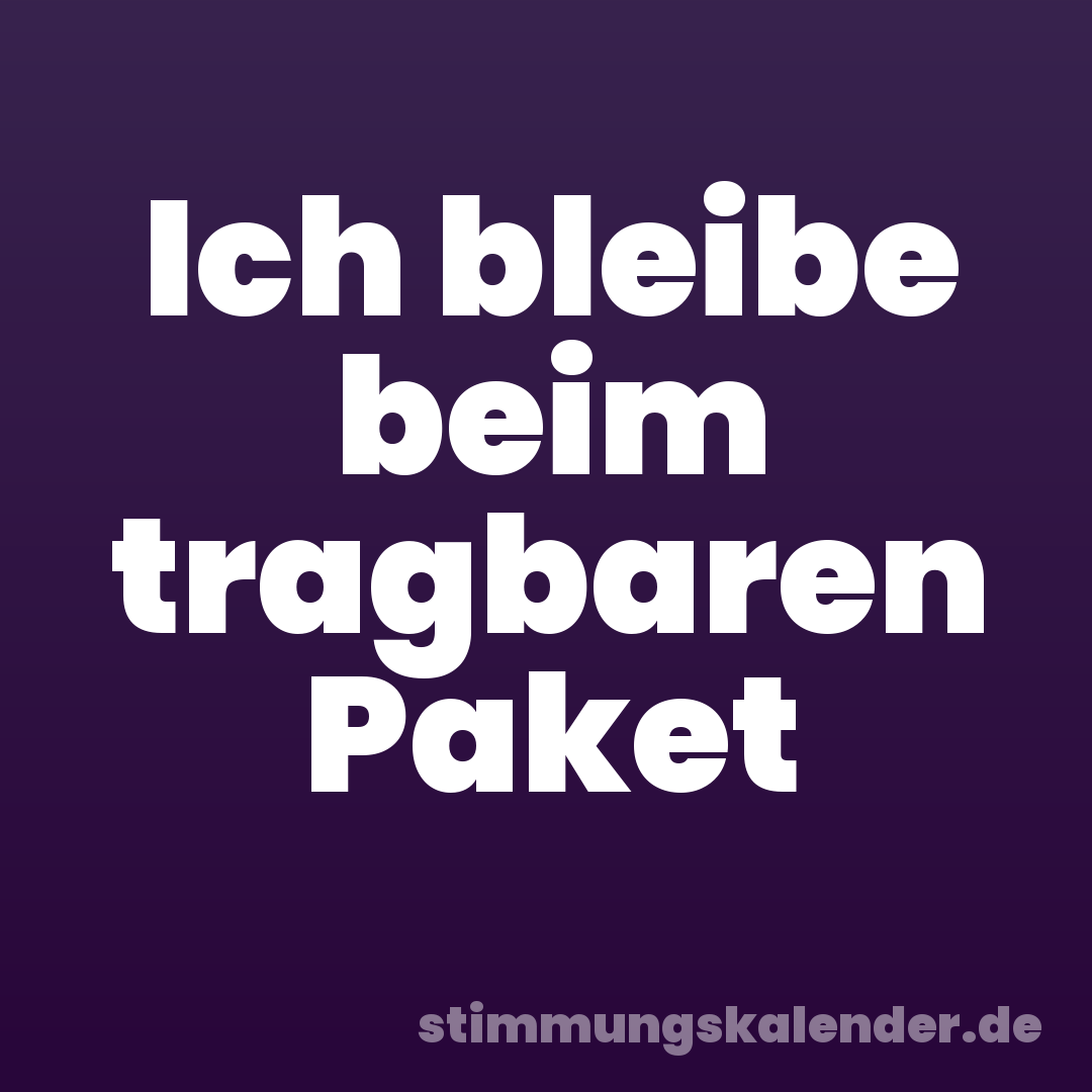 Ich bleibe beim tragbaren Paket