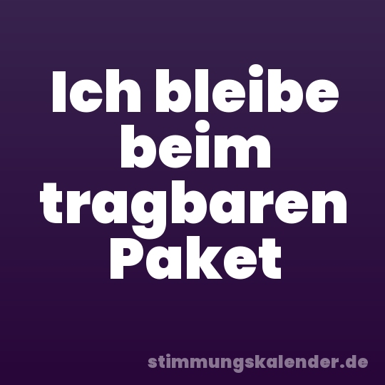 Ich bleibe beim tragbaren Paket