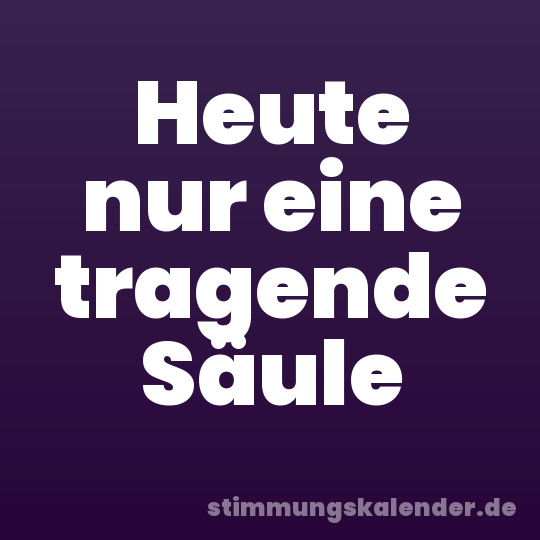 Heute nur eine tragende Säule