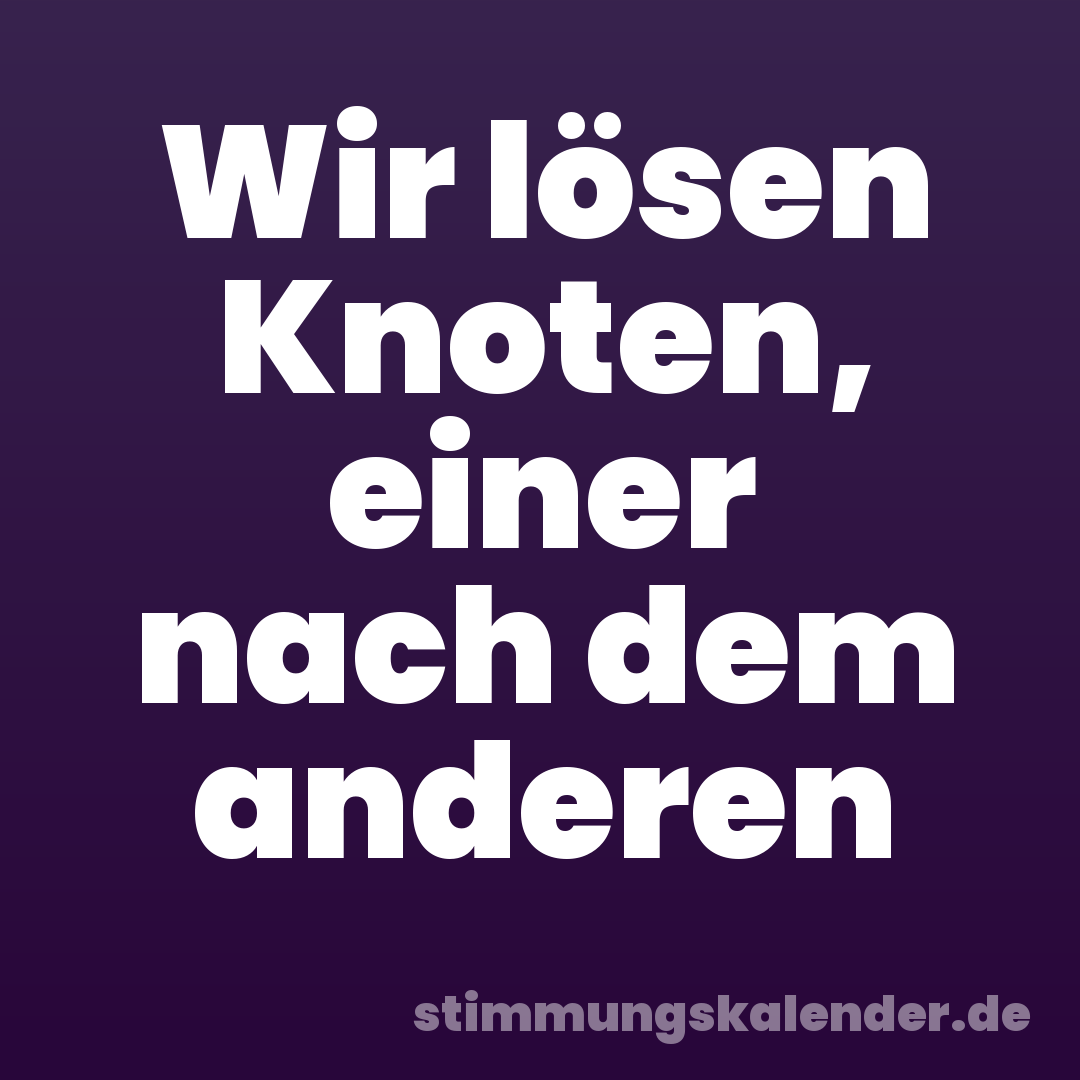 Wir lösen Knoten, einer nach dem anderen
