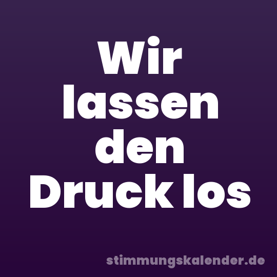 Wir lassen den Druck los